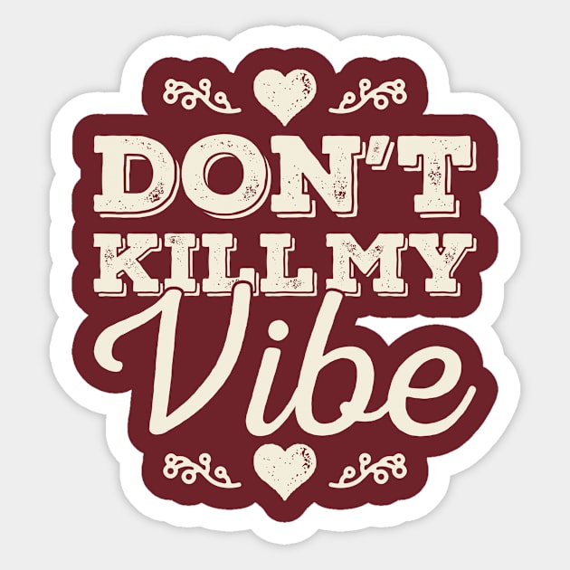 Don't Kill My Vibe alt color Sticker by Howellatme01